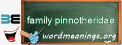 WordMeaning blackboard for family pinnotheridae